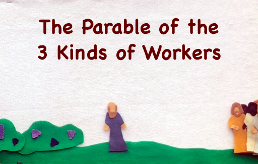 Preschool Chapel - Parable of the 3 Kinds of Workers