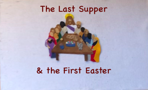 Preschool Chapel – The Last Supper and the First Easter